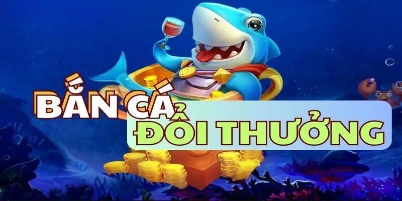 Thông tin về game bắn cá hấp dẫn nhất hiện nay